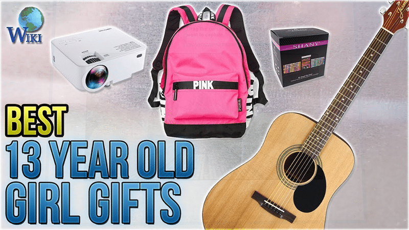 Top Best Gifts For 13 Year Old Girl 2020